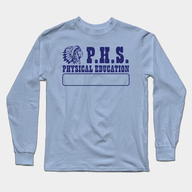 P.H.S. Physical Education Long Sleeve T-Shirt by MindsparkCreative